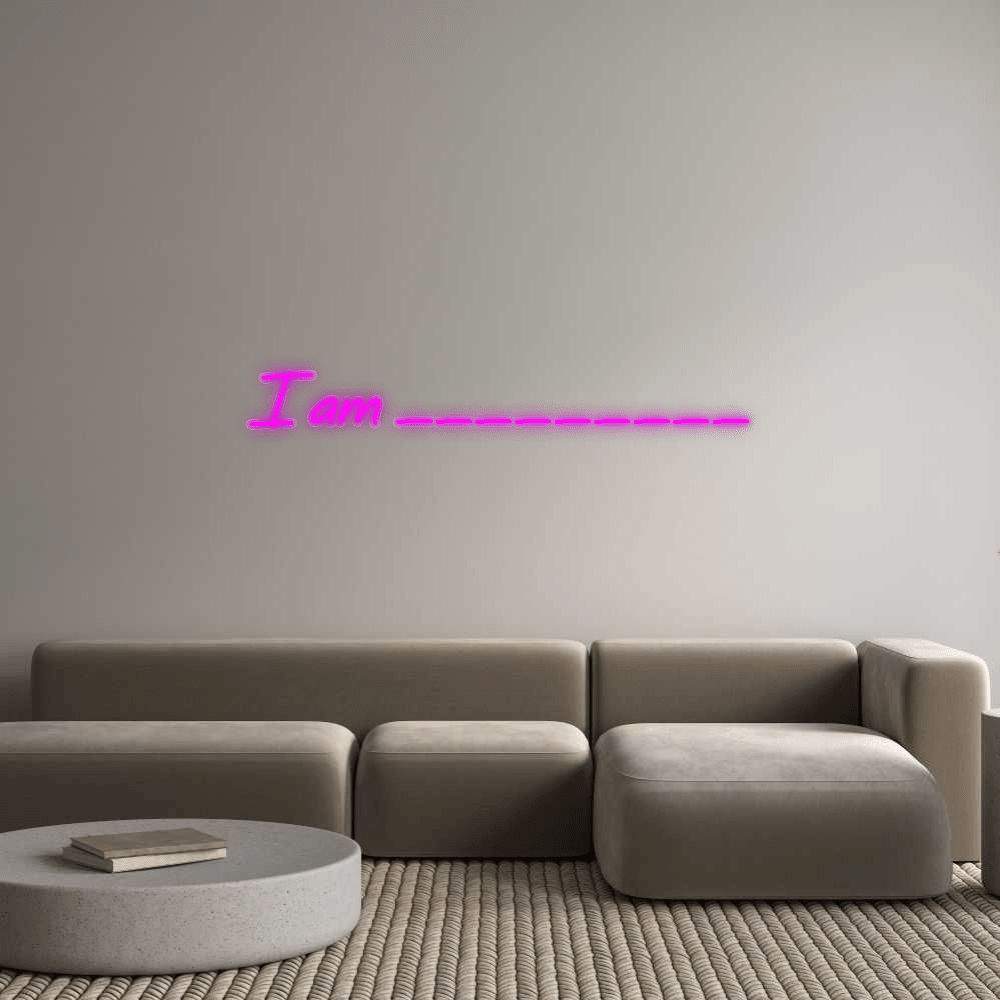 Custom Neon: I am _________ - CityNeon