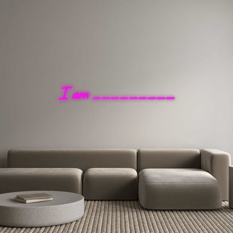 Custom Neon: I am _________ - CityNeon