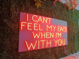 I Can’t Feel My Face Neon Sign - CityNeon