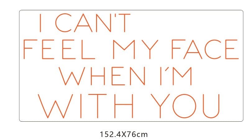I Can’t Feel My Face Neon Sign - CityNeon