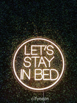 “Let’s stay in bed” Neon Sign Bedroom Decor – Unique Wall Hanging Light for Above Bed Space - CityNeon